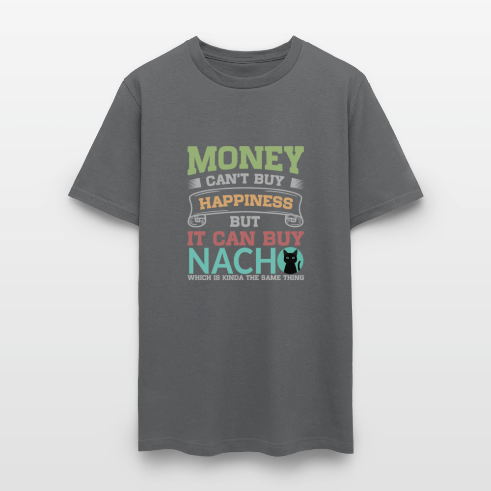 Money Can’t Buy Happiness Nacho - charcoal