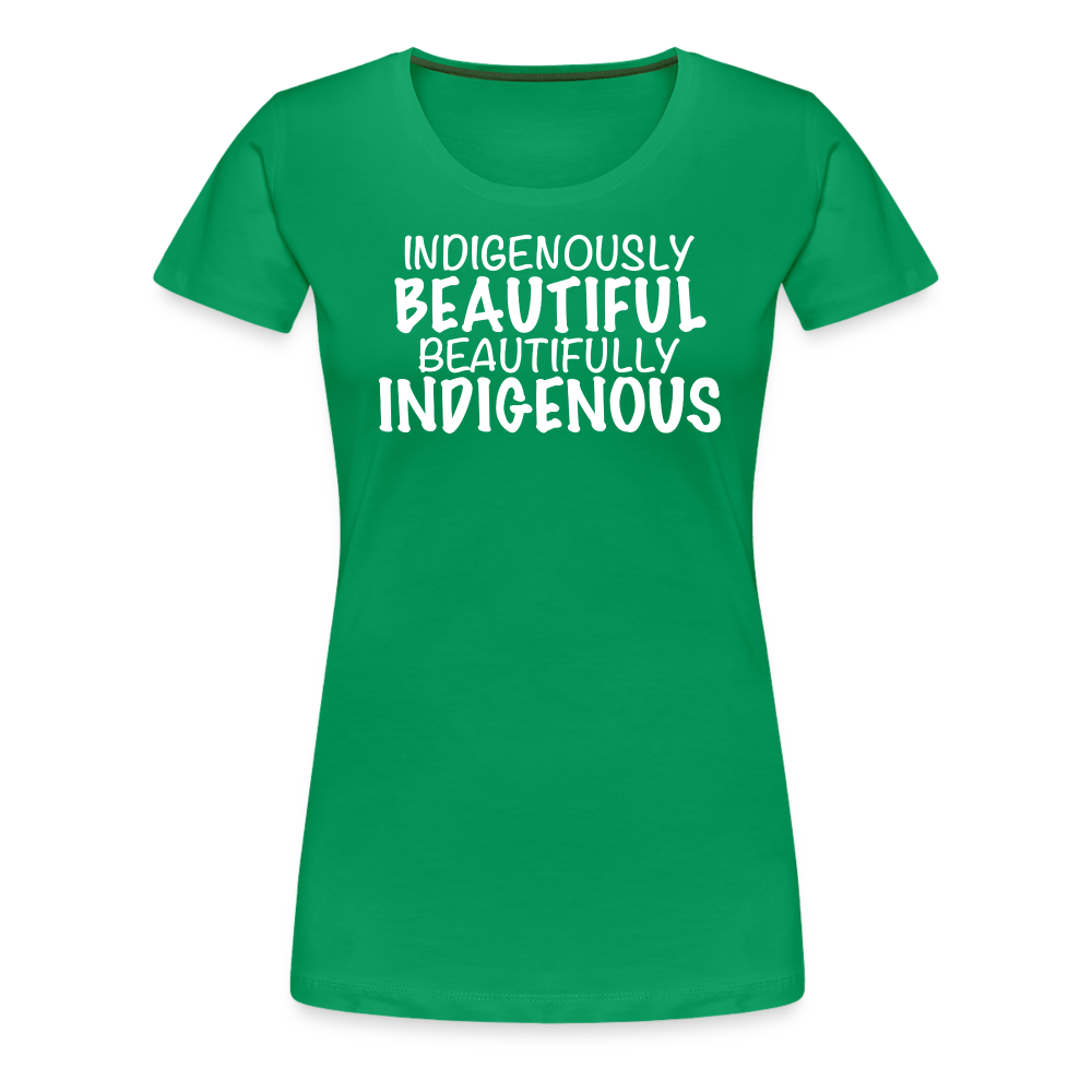 Indigenously Beautiful Women’s Premium T-Shirt - kelly green