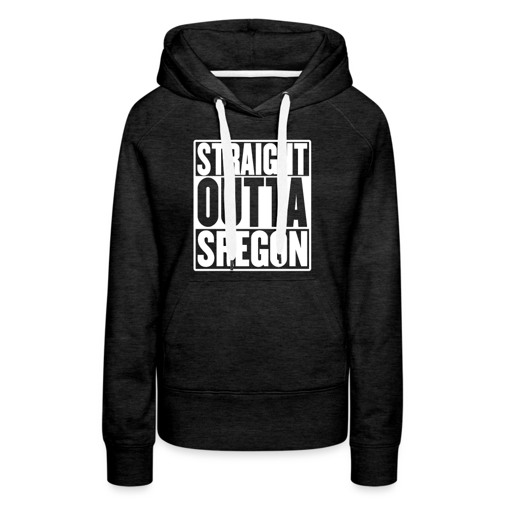 Straight Outta Sregon Women’s Premium Hoodie - charcoal grey
