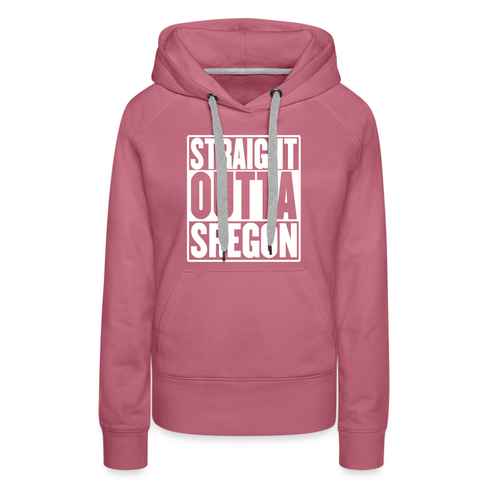 Straight Outta Sregon Women’s Premium Hoodie - mauve