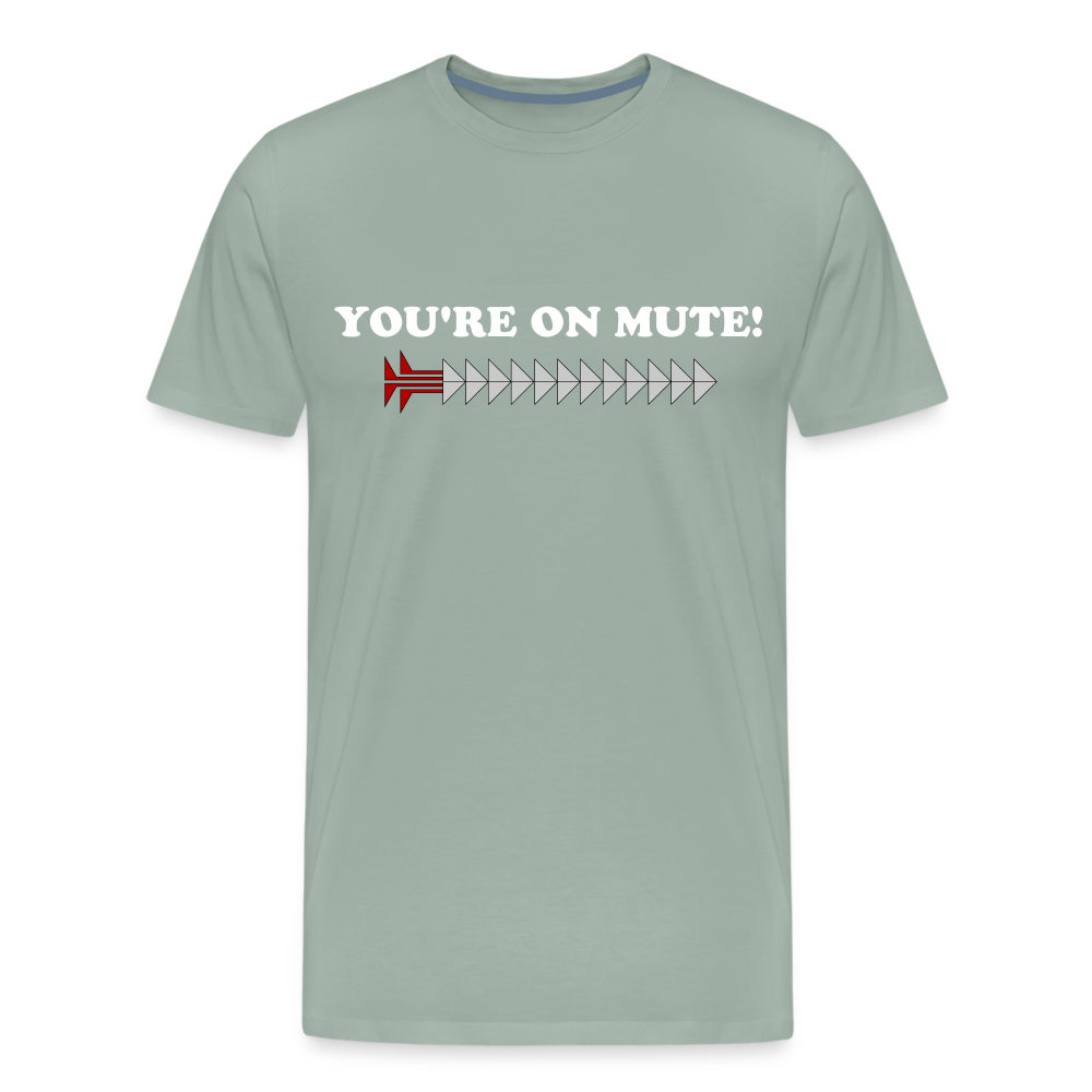 YOU'RE ON MUTE! Men's Premium T-Shirt - steel green
