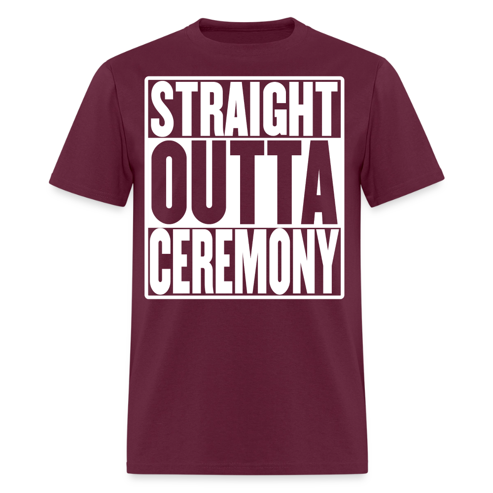 Straight Outta Ceremony Men's T-Shirt - burgundy