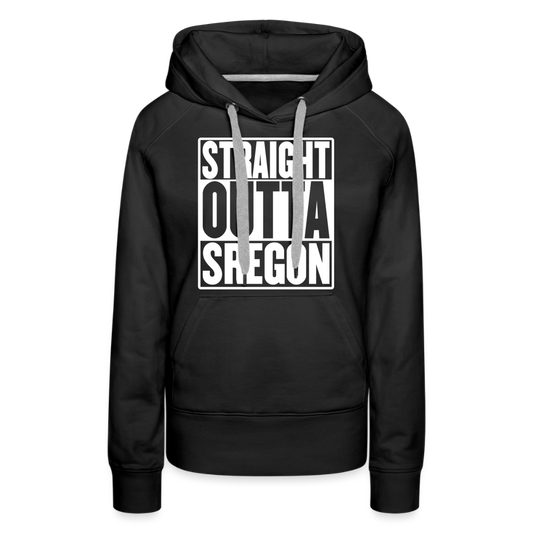 Straight Outta Sregon Women’s Premium Hoodie - black