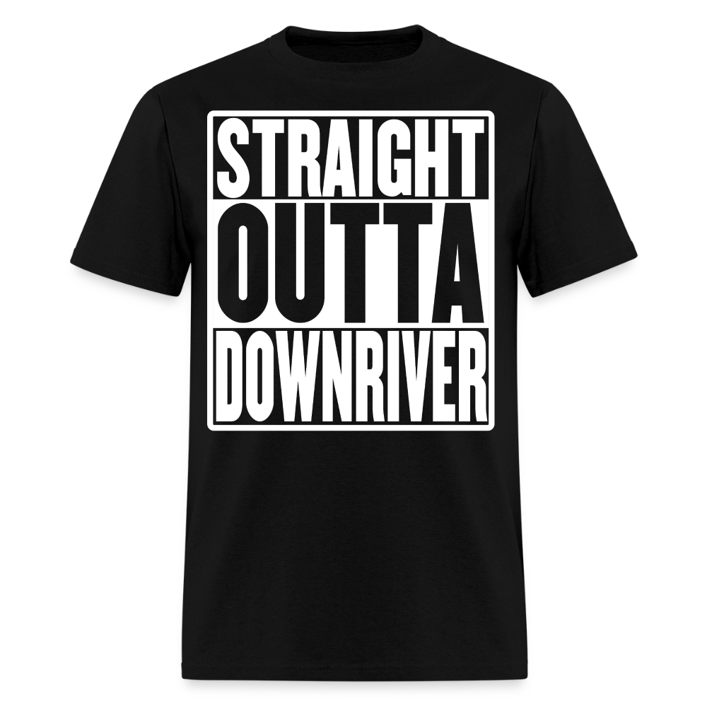 Straight Outta Downriver T-Shirt - black