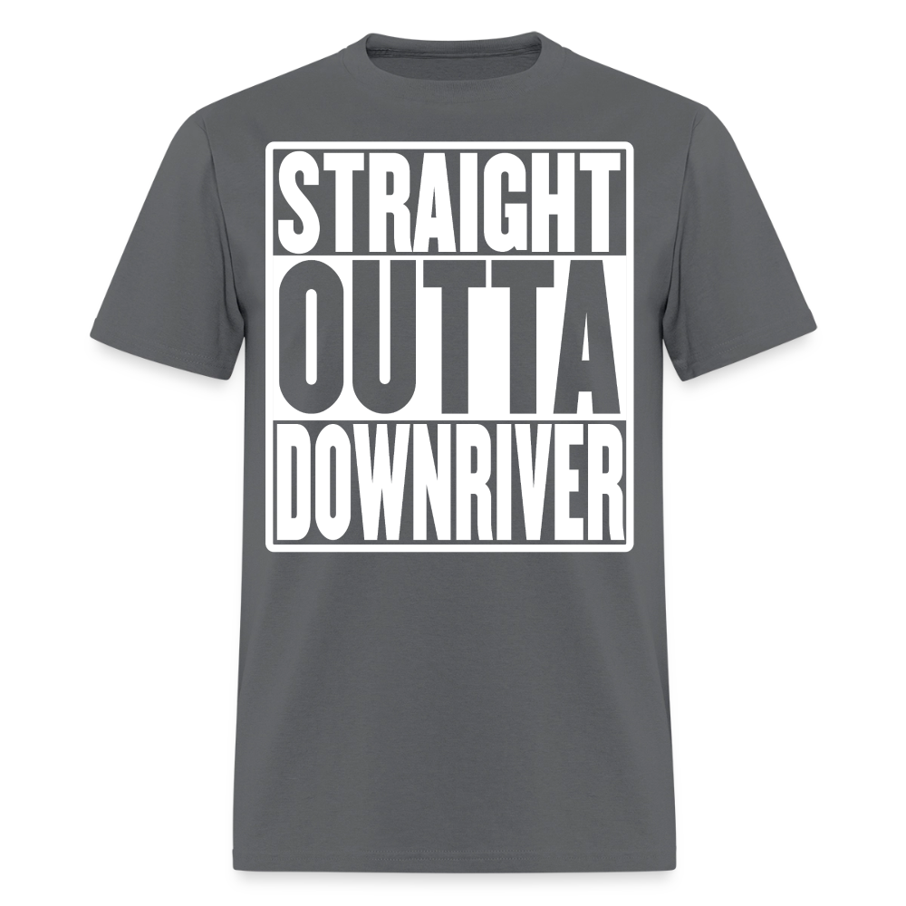 Straight Outta Downriver T-Shirt - charcoal