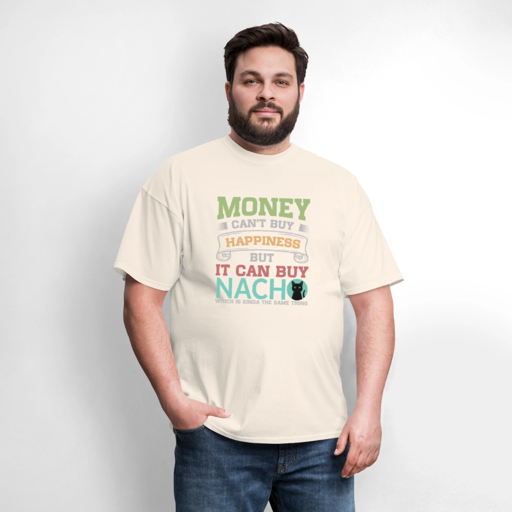 Money Can’t Buy Happiness Nacho - natural
