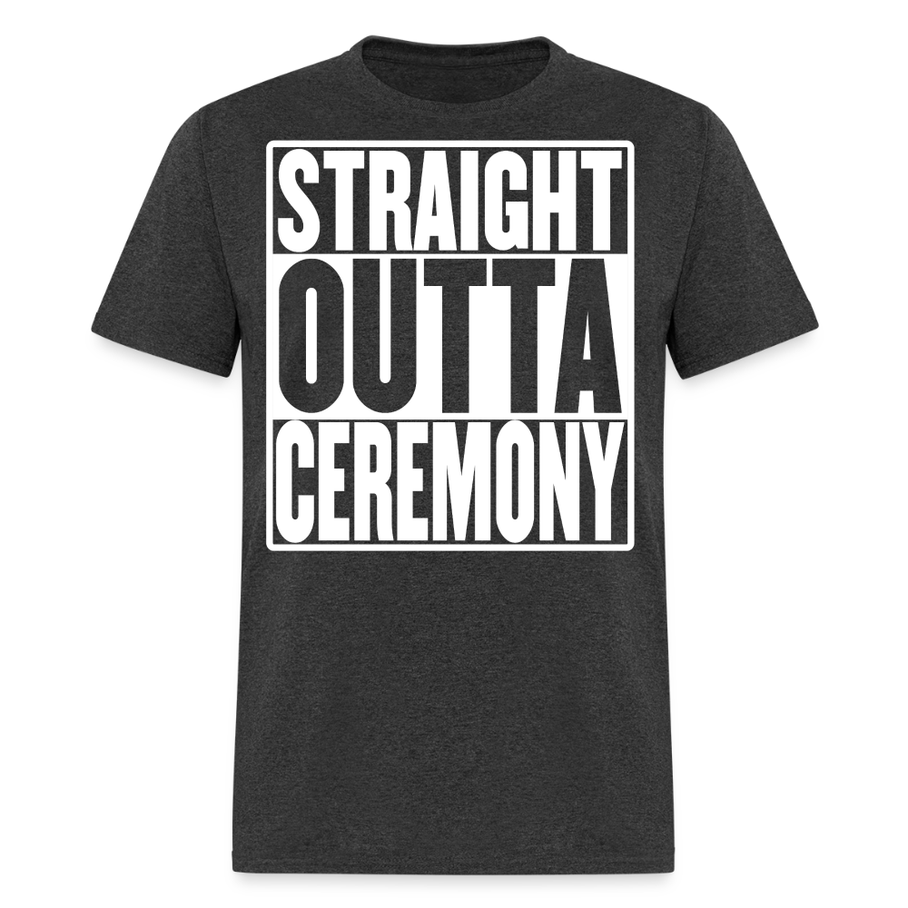 Straight Outta Ceremony Men's T-Shirt - heather black