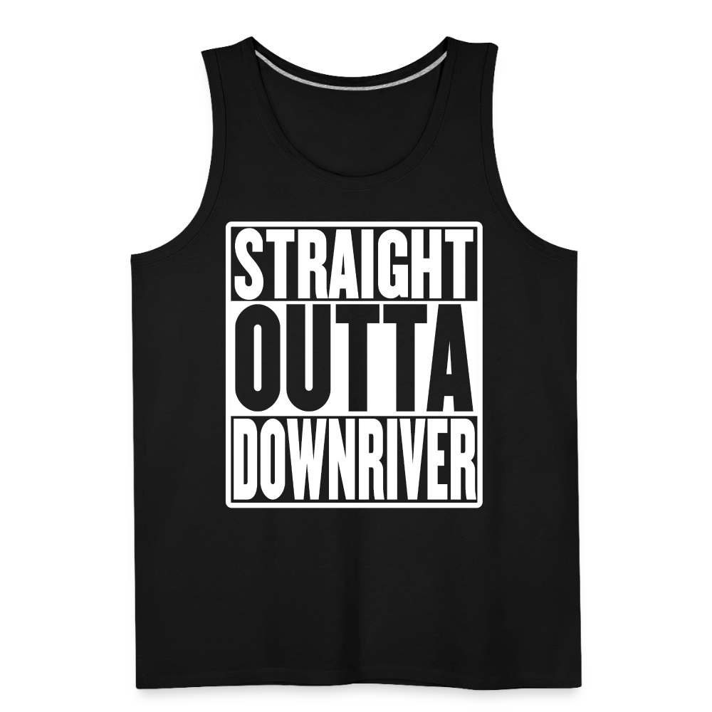 Straight Outta Downriver Men’s Premium Tank - black