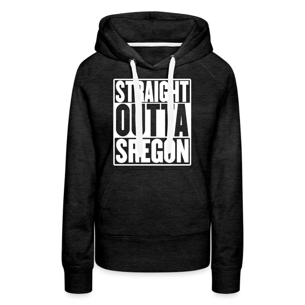 Straight Outta Sregon Women’s Premium Hoodie - charcoal grey