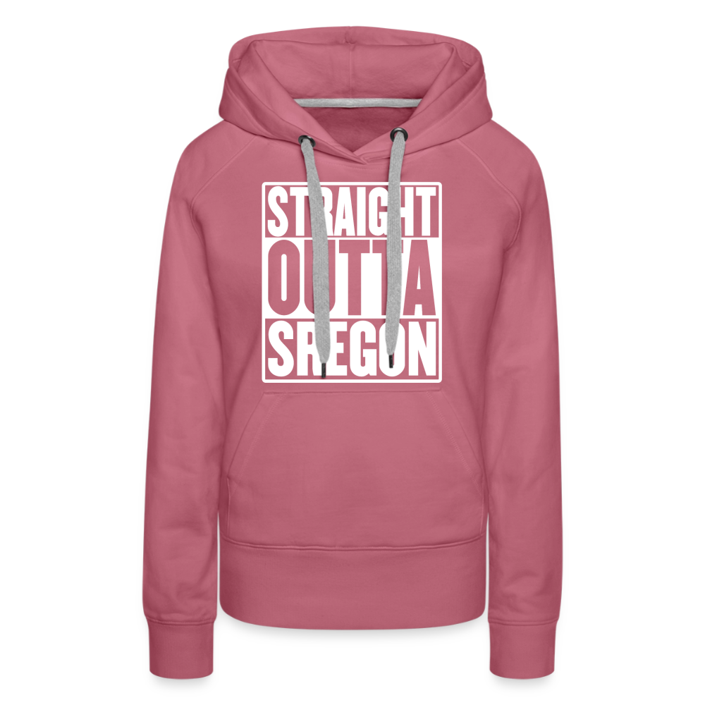 Straight Outta Sregon Women’s Premium Hoodie - mauve