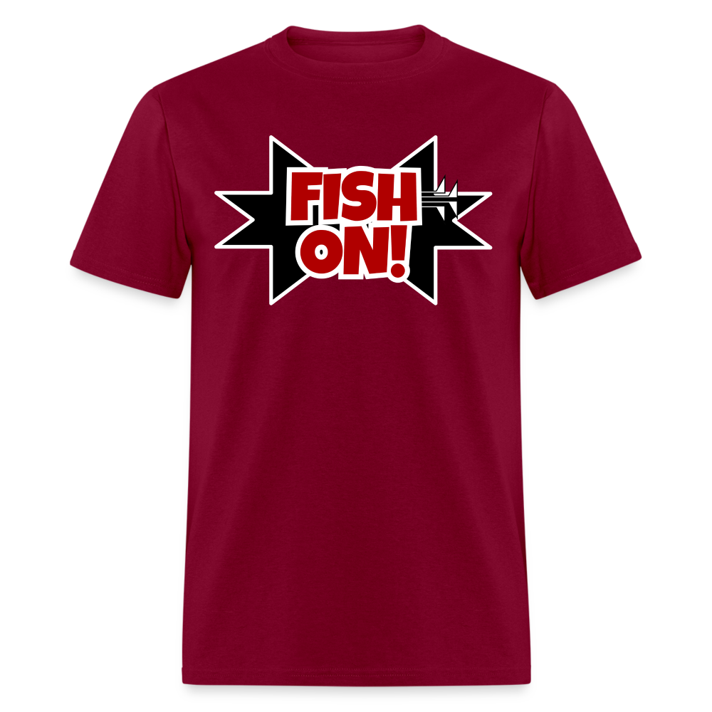 FISH ON! Unisex Classic T-Shirt - burgundy