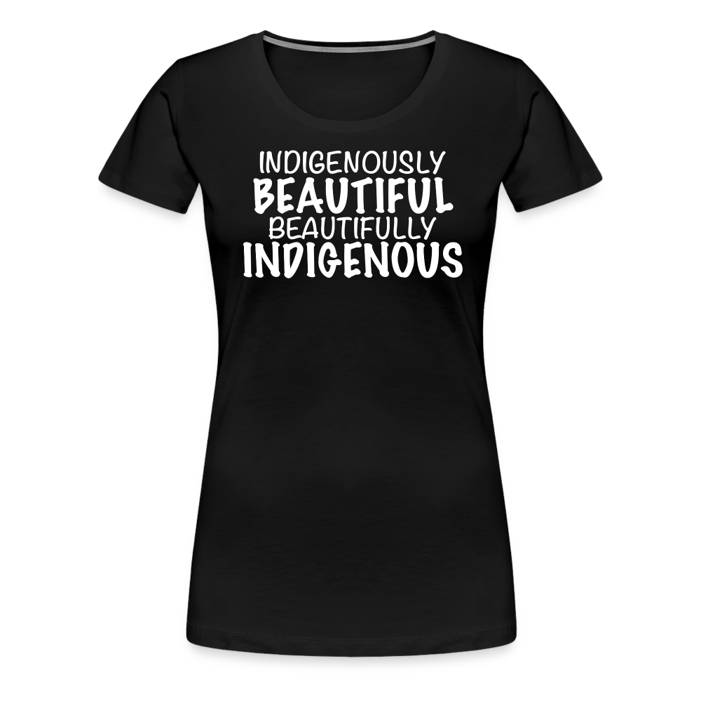 Indigenously Beautiful Women’s Premium T-Shirt - black