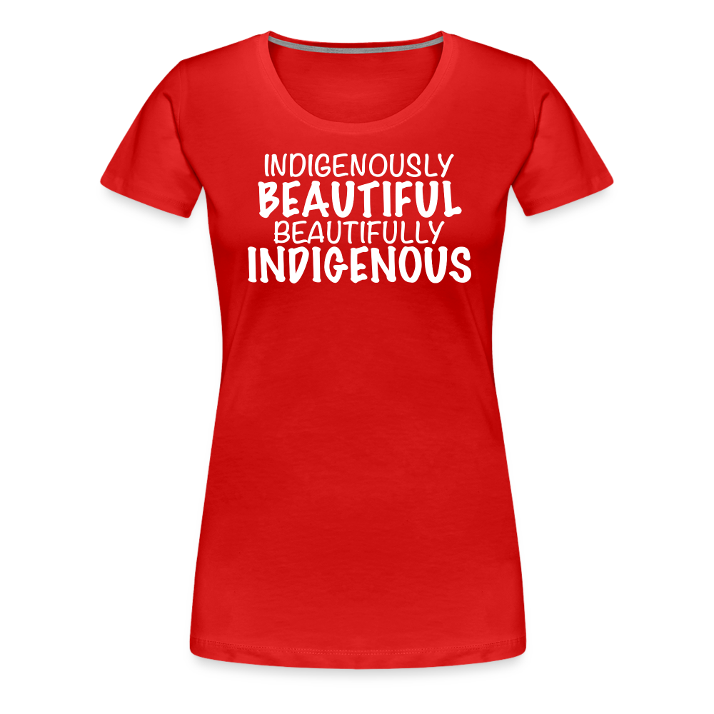 Indigenously Beautiful Women’s Premium T-Shirt - red
