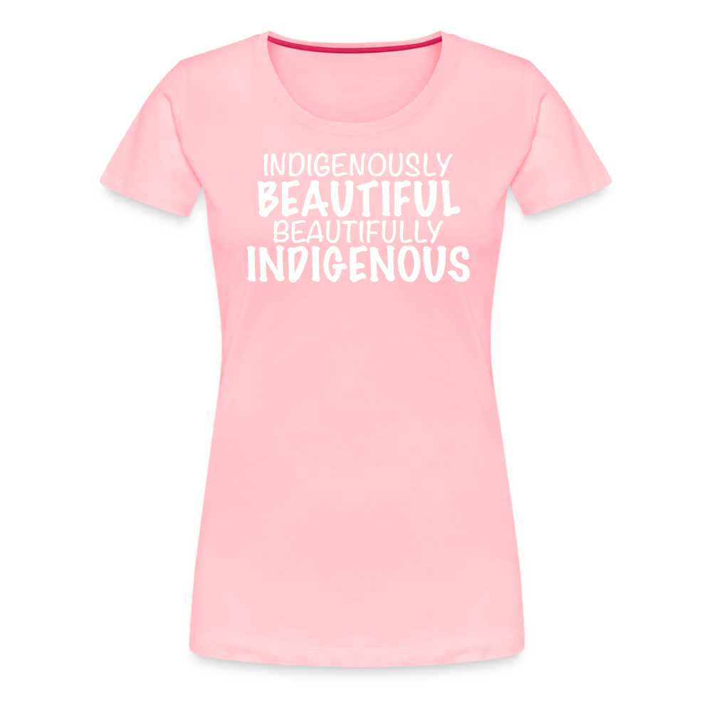 Indigenously Beautiful Women’s Premium T-Shirt - pink