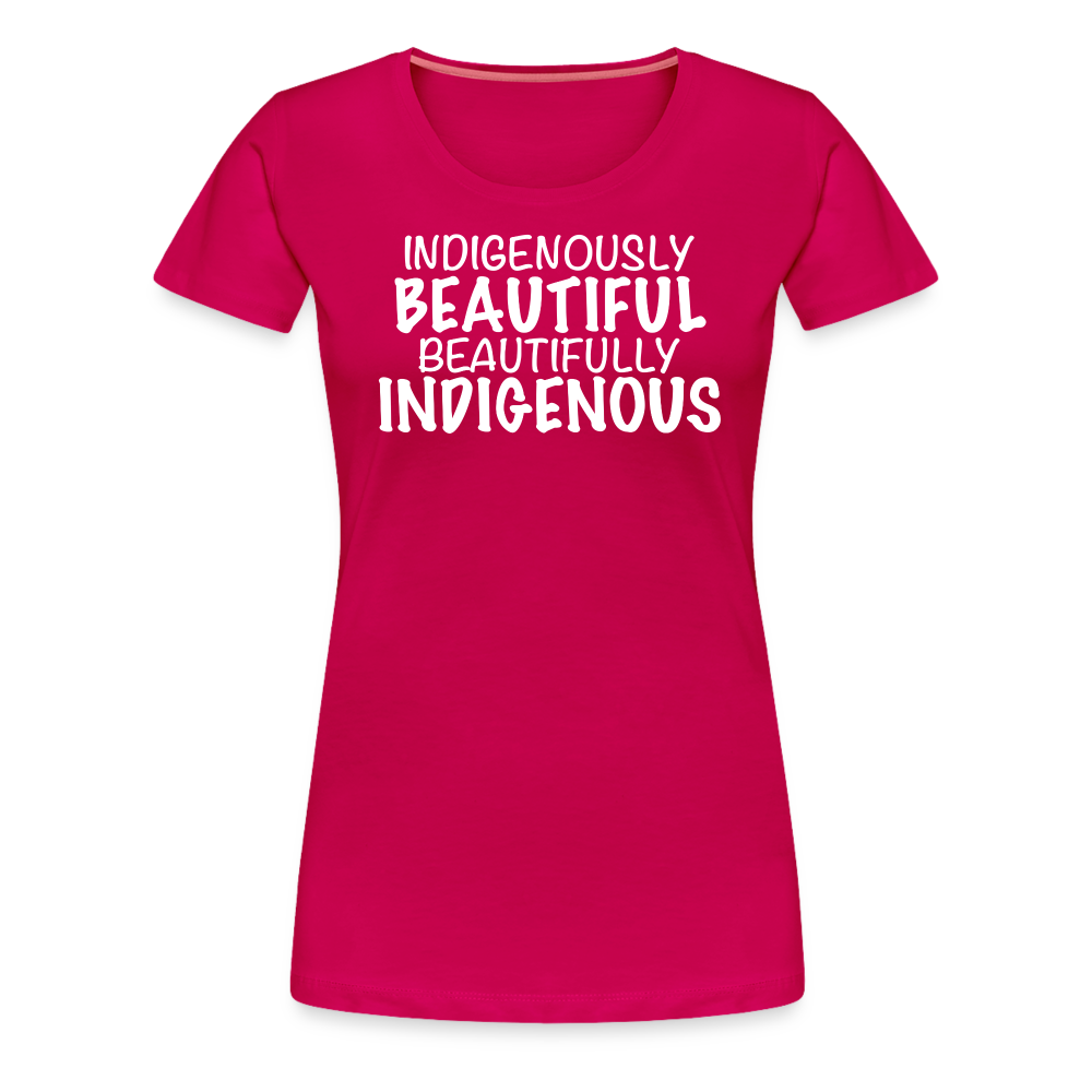 Indigenously Beautiful Women’s Premium T-Shirt - dark pink
