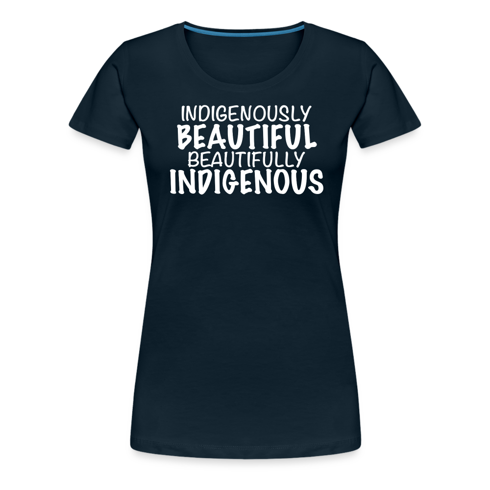 Indigenously Beautiful Women’s Premium T-Shirt - deep navy