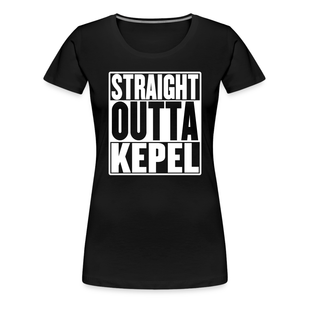 Straight Outta Kepel Women’s Premium T-Shirt - black