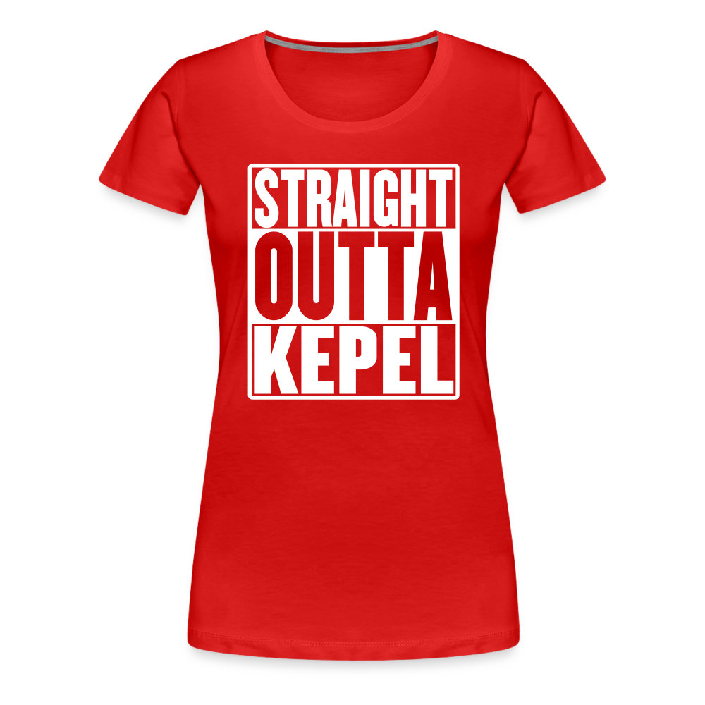 Straight Outta Kepel Women’s Premium T-Shirt - red