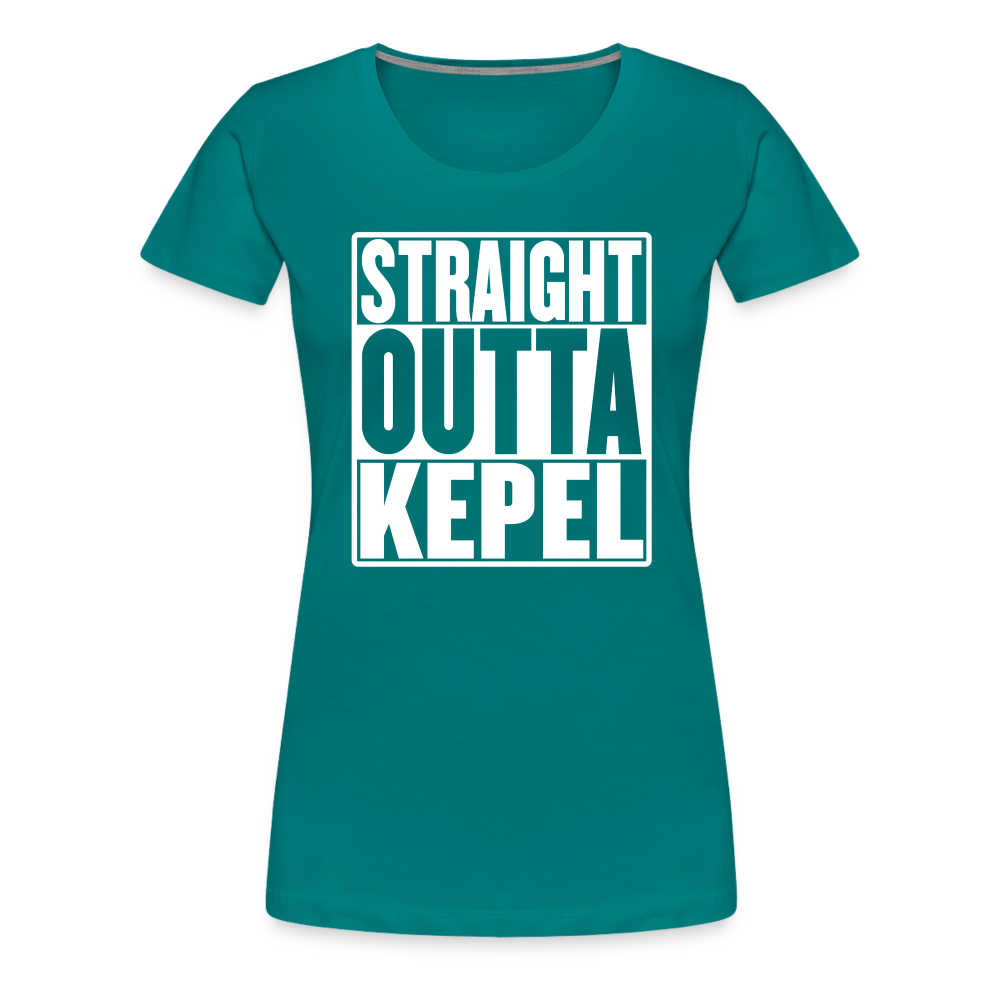 Straight Outta Kepel Women’s Premium T-Shirt - teal