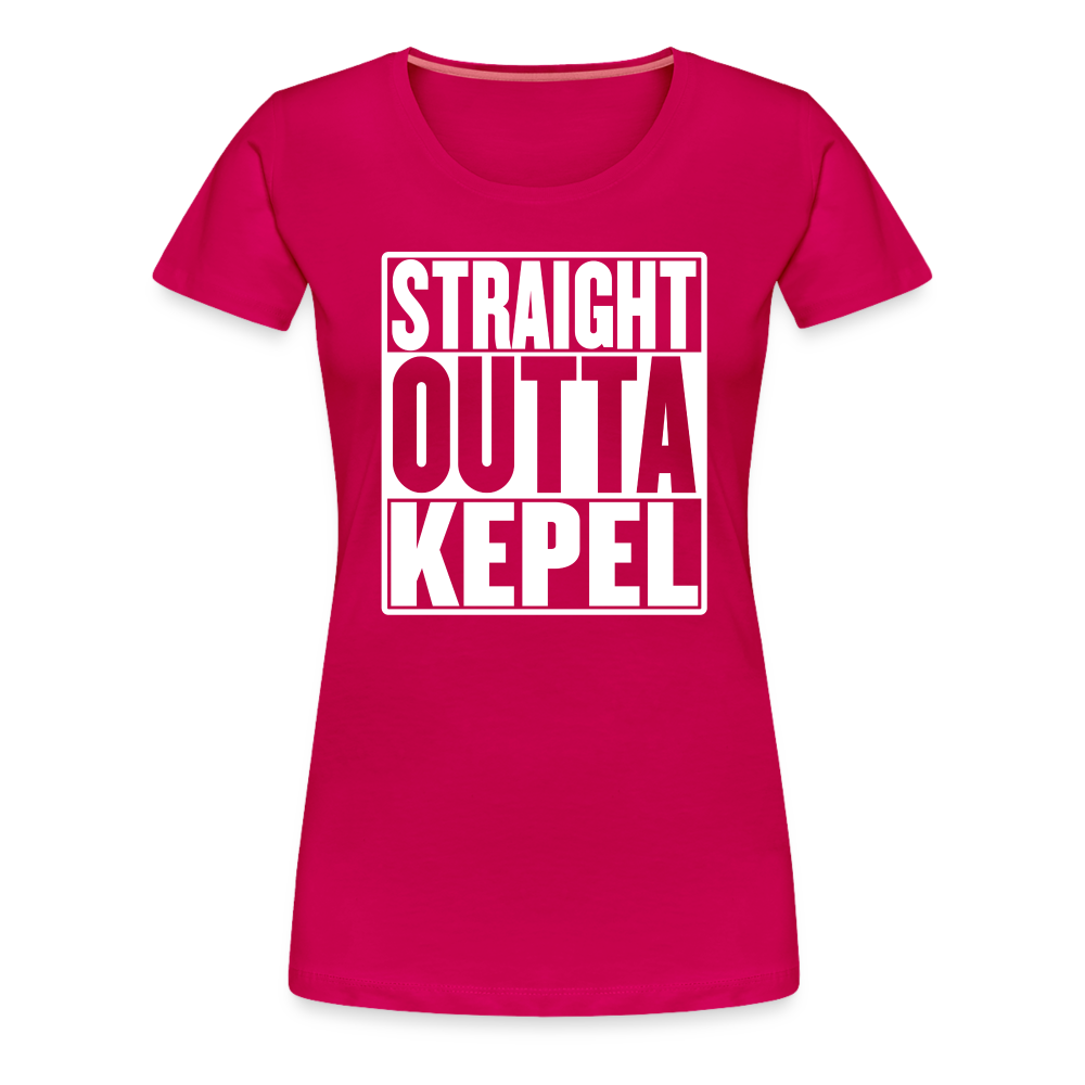 Straight Outta Kepel Women’s Premium T-Shirt - dark pink