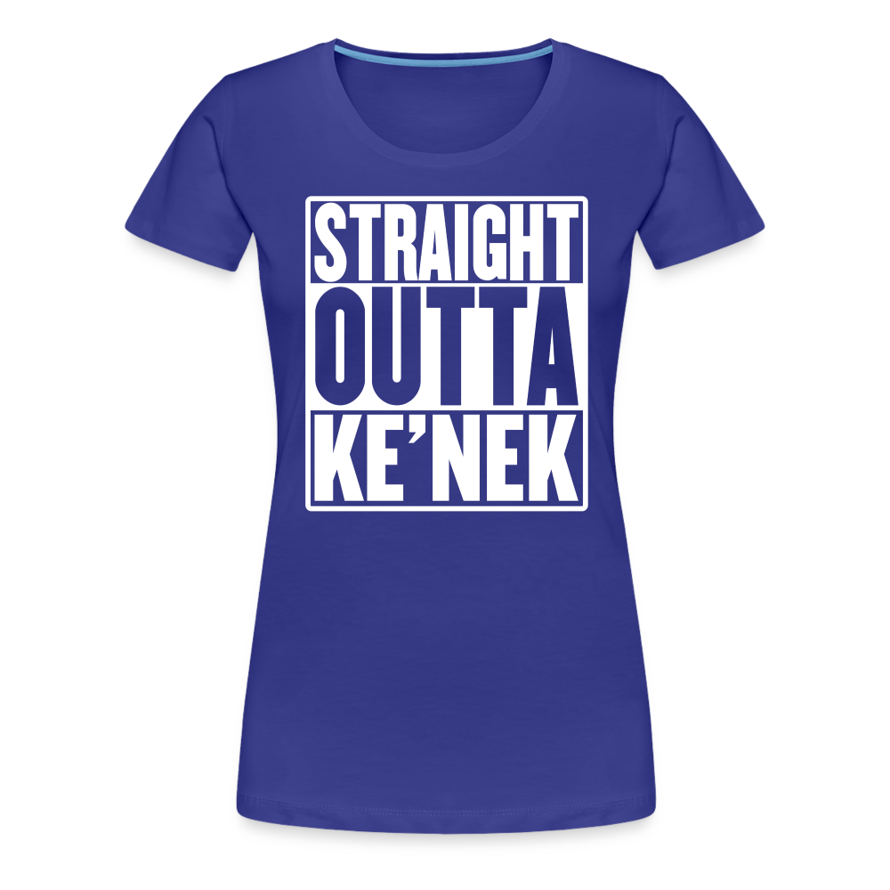 Straight Outta Ke’nek Women’s Premium T-Shirt - royal blue
