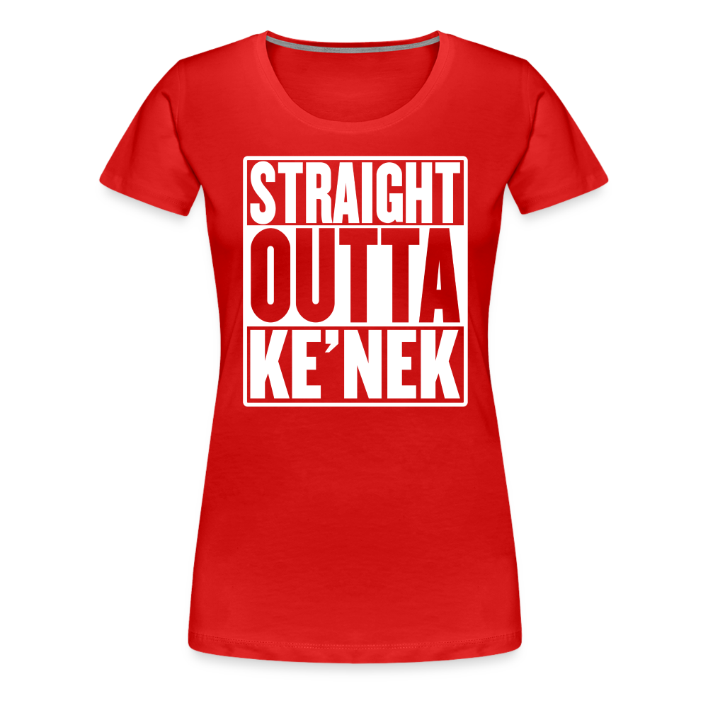 Straight Outta Ke’nek Women’s Premium T-Shirt - red