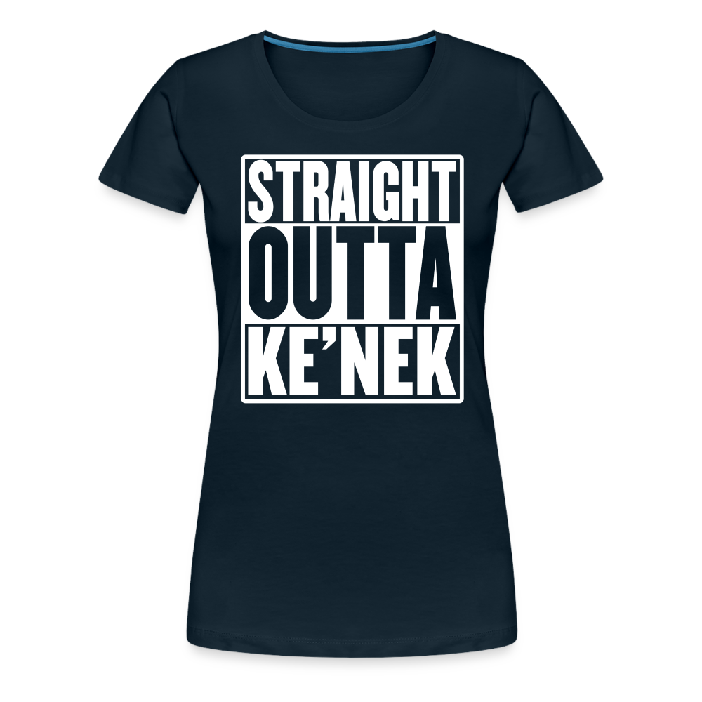Straight Outta Ke’nek Women’s Premium T-Shirt - deep navy