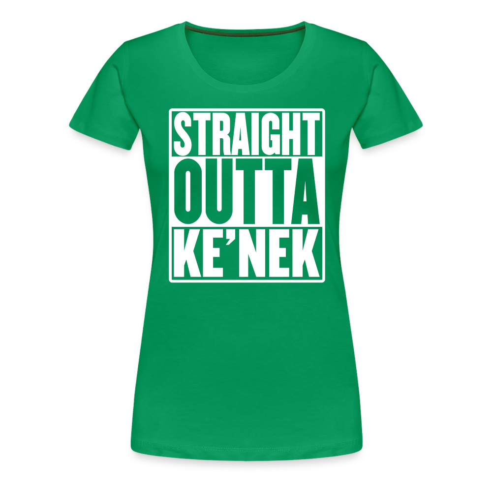 Straight Outta Ke’nek Women’s Premium T-Shirt - kelly green