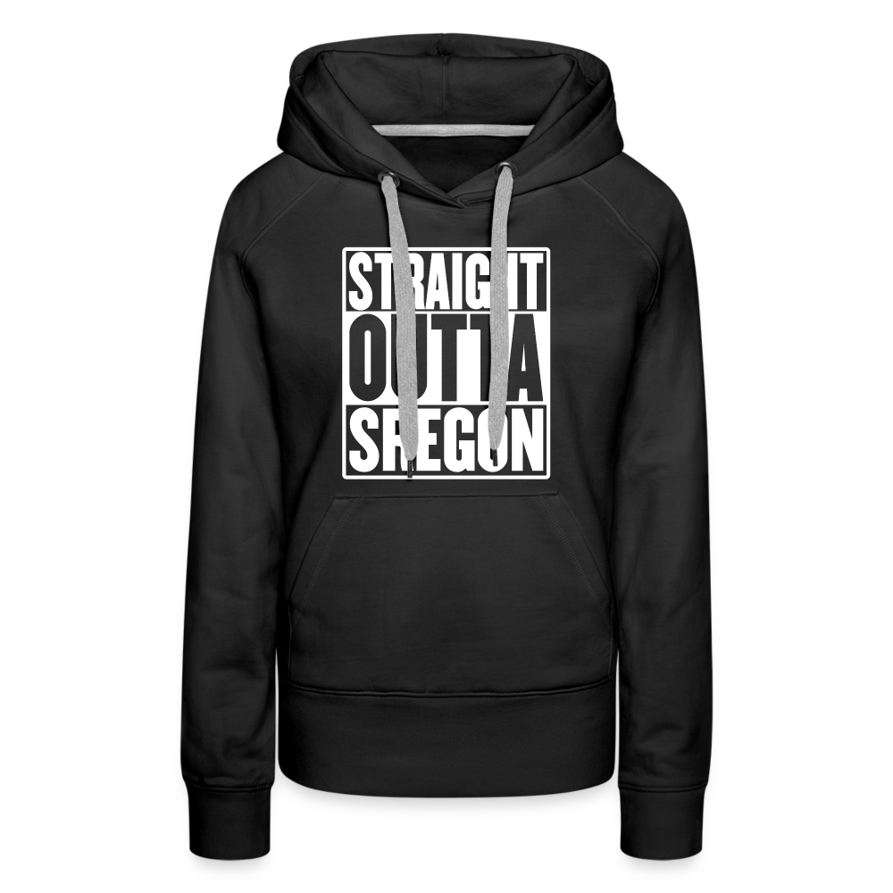 Straight Outta Sregon Women’s Premium Hoodie - black