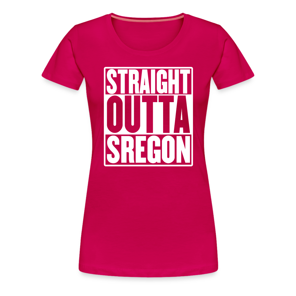Straight Outta Sregon Women’s Premium T-Shirt - dark pink