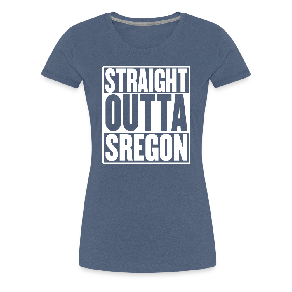 Straight Outta Sregon Women’s Premium T-Shirt - heather blue