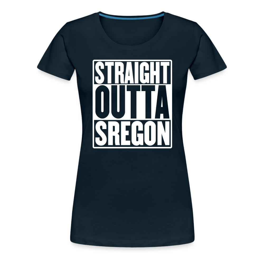 Straight Outta Sregon Women’s Premium T-Shirt - deep navy
