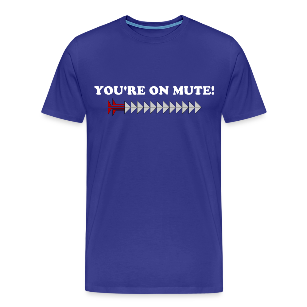 YOU'RE ON MUTE! Men's Premium T-Shirt - royal blue