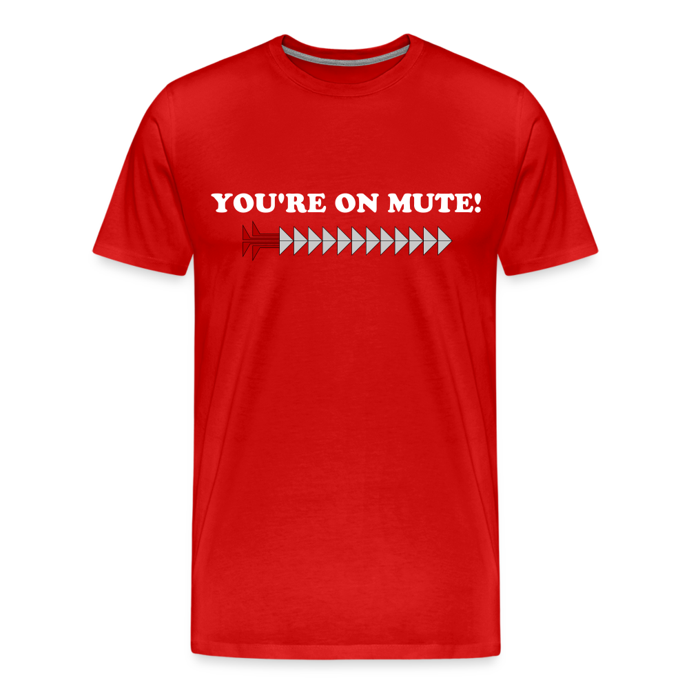 YOU'RE ON MUTE! Men's Premium T-Shirt - red
