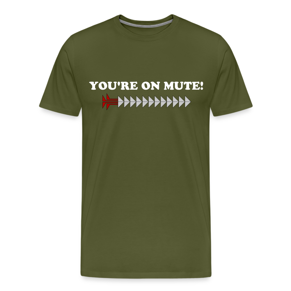 YOU'RE ON MUTE! Men's Premium T-Shirt - olive green
