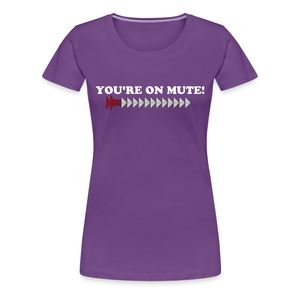 YOU'RE ON MUTE! Women’s Premium T-Shirt - purple