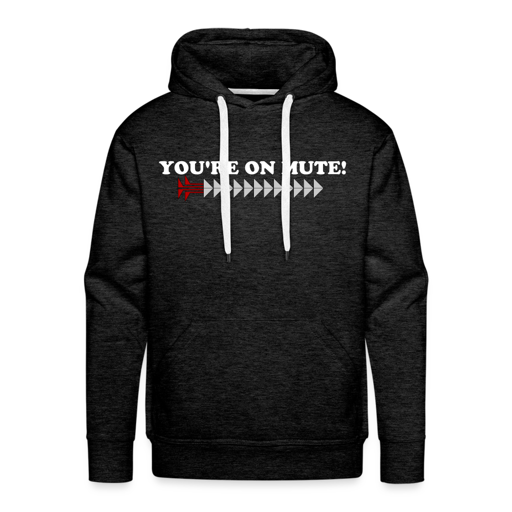 YOU'RE ON MUTE! Men’s Premium Hoodie - charcoal grey